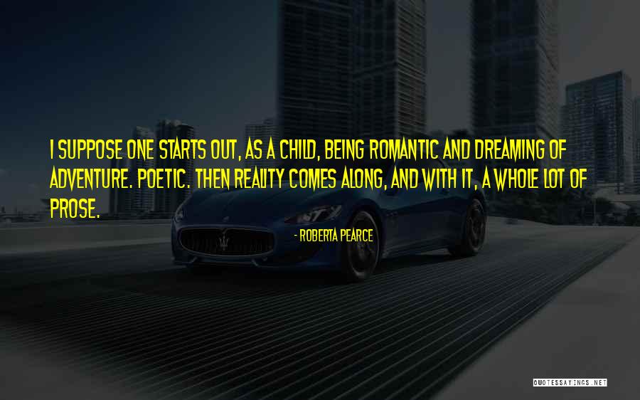 Being A Romantic Quotes By Roberta Pearce Being A Romantic Quotes By Roberta Pearce
