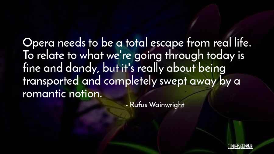 Being A Romantic Quotes By Rufus Wainwright Being A Romantic Quotes By Rufus Wainwright