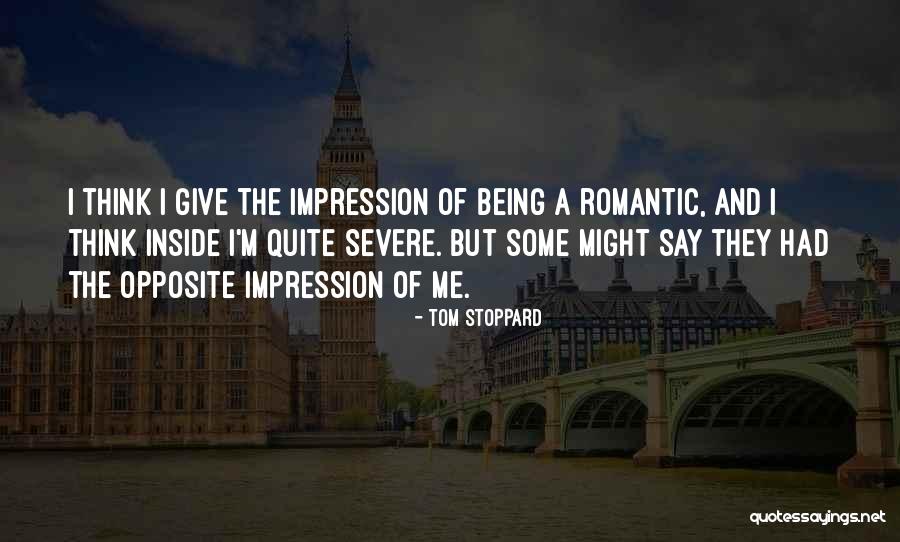 Being A Romantic Quotes By Tom Stoppard Being A Romantic Quotes By Tom Stoppard
