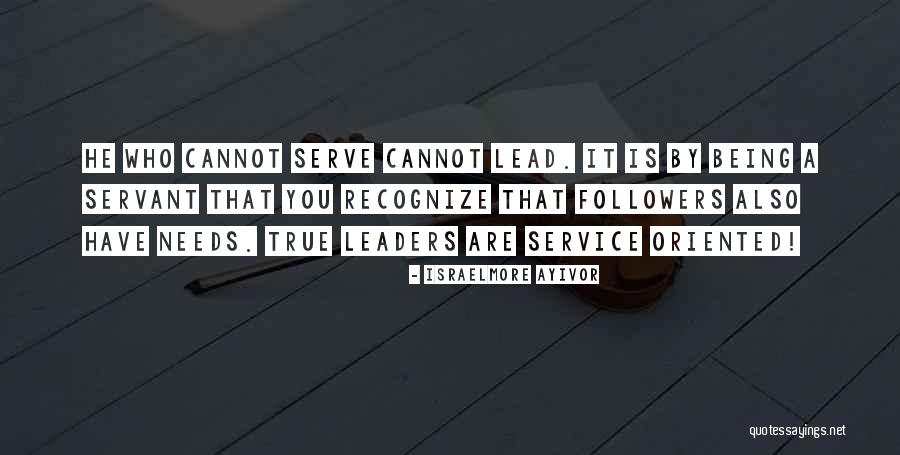 Being A Servant Leader Quotes By Israelmore Ayivor