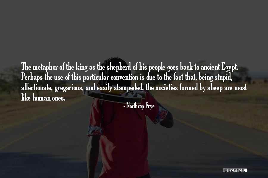 Being A Shepherd Quotes By Northrop Frye Being A Shepherd Quotes By Northrop Frye
