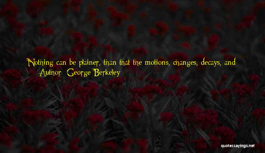 Being A Simple Man Quotes By George Berkeley