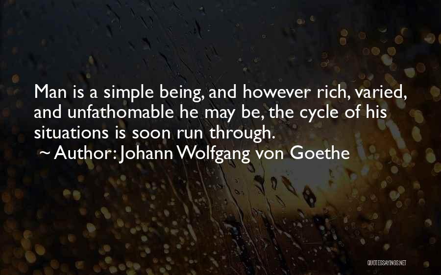 Being A Simple Man Quotes By Johann Wolfgang Von Goethe