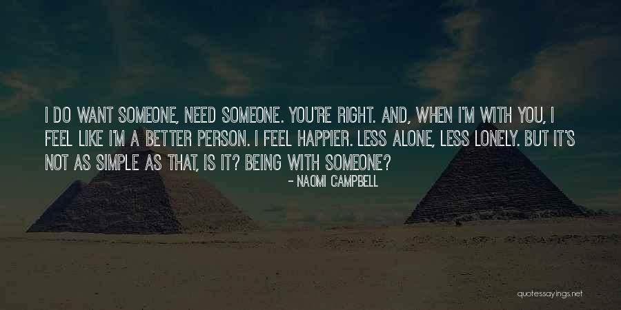 Being A Simple Person Quotes By Naomi Campbell