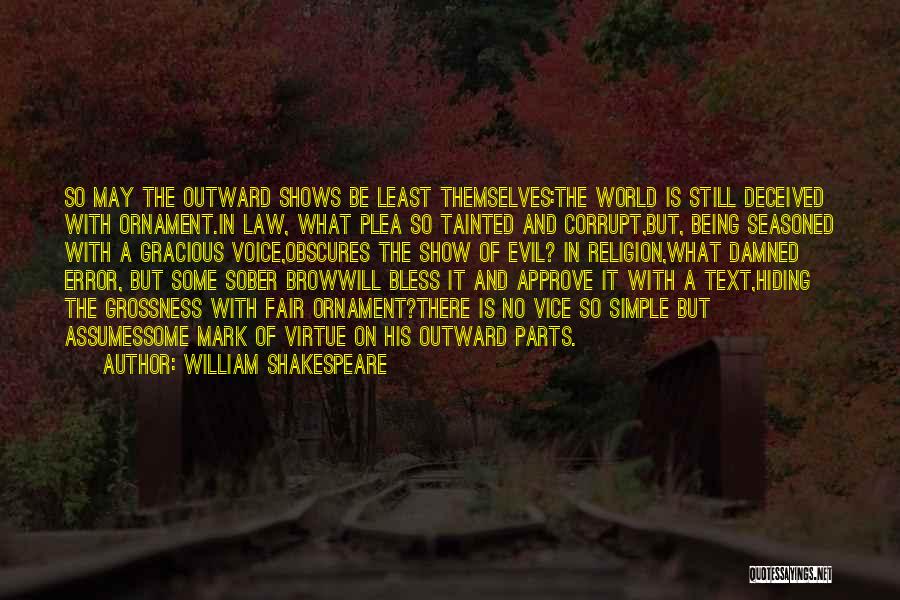 Being A Simple Quotes By William Shakespeare