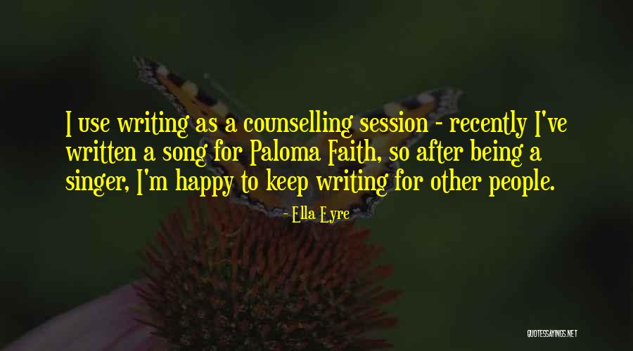 Being A Singer Quotes By Ella Eyre Being A Singer Quotes By Ella Eyre