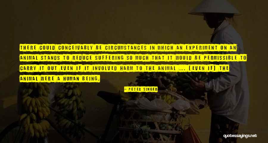 Being A Singer Quotes By Peter Singer Being A Singer Quotes By Peter Singer