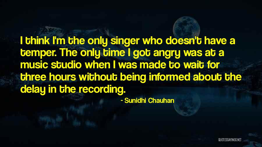 Being A Singer Quotes By Sunidhi Chauhan Being A Singer Quotes By Sunidhi Chauhan