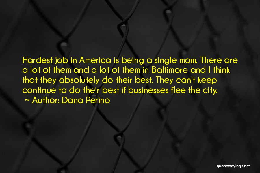 Being A Single Mom Quotes By Dana Perino