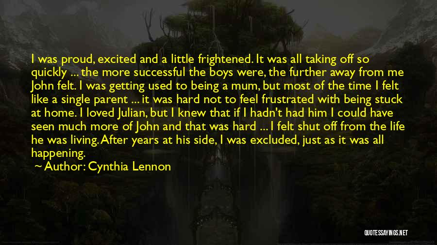 Being A Single Parent Quotes By Cynthia Lennon