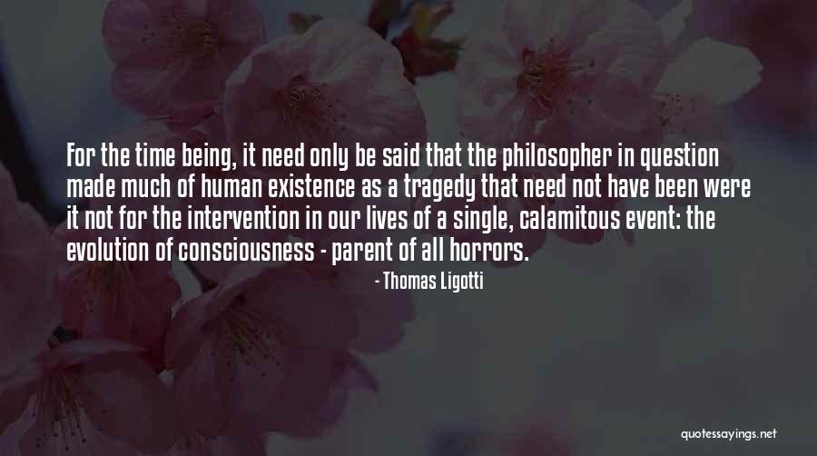 Being A Single Parent Quotes By Thomas Ligotti