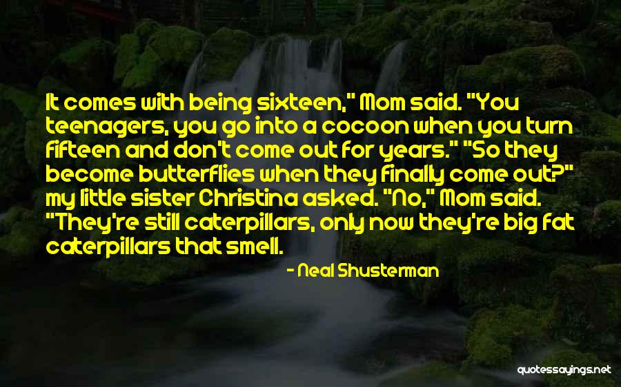 Being A Sister Quotes By Neal Shusterman Being A Sister Quotes By Neal Shusterman