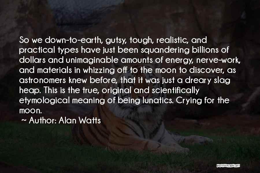 Being A Slag Quotes By Alan Watts