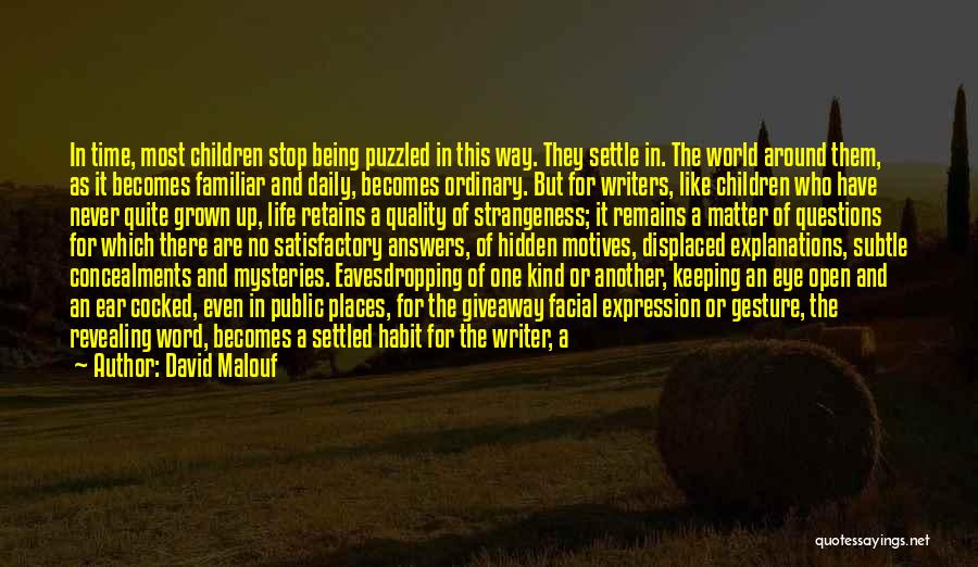 Being A Small Part Of The World Quotes By David Malouf