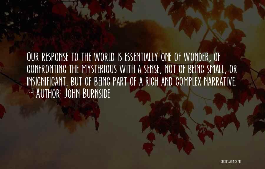 Being A Small Part Of The World Quotes By John Burnside