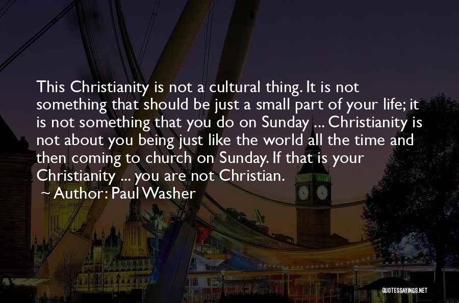 Being A Small Part Of The World Quotes By Paul Washer