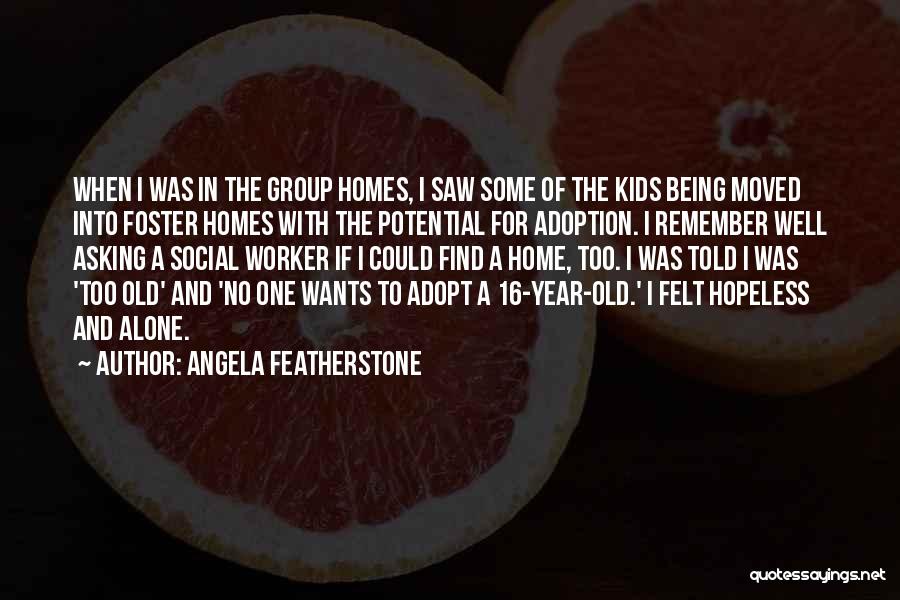 Being A Social Worker Quotes By Angela Featherstone