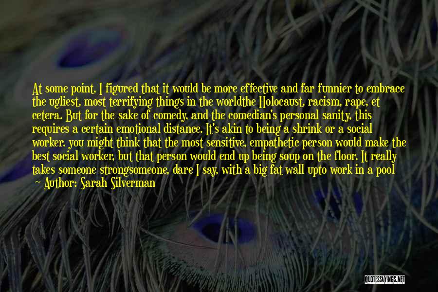 Being A Social Worker Quotes By Sarah Silverman