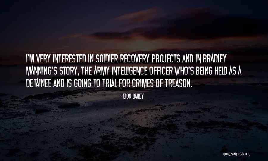 Being A Soldier Quotes By Eion Bailey Being A Soldier Quotes By Eion Bailey