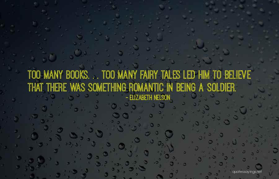 Being A Soldier Quotes By Elizabeth Nelson Being A Soldier Quotes By Elizabeth Nelson