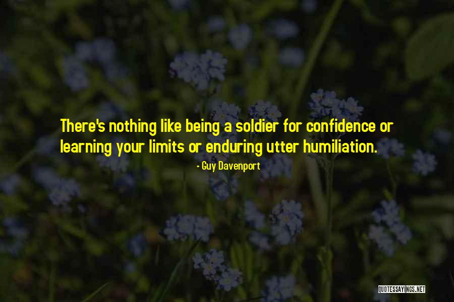 Being A Soldier Quotes By Guy Davenport Being A Soldier Quotes By Guy Davenport