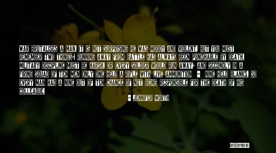 Being A Soldier Quotes By Jennifer Worth Being A Soldier Quotes By Jennifer Worth
