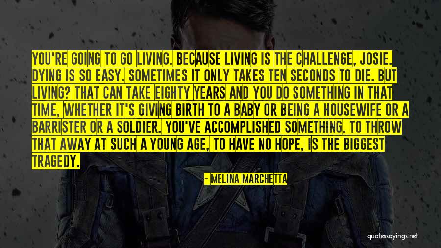 Being A Soldier Quotes By Melina Marchetta Being A Soldier Quotes By Melina Marchetta