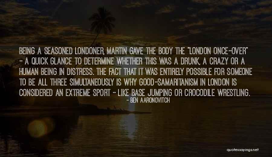 Being A Sport Quotes By Ben Aaronovitch