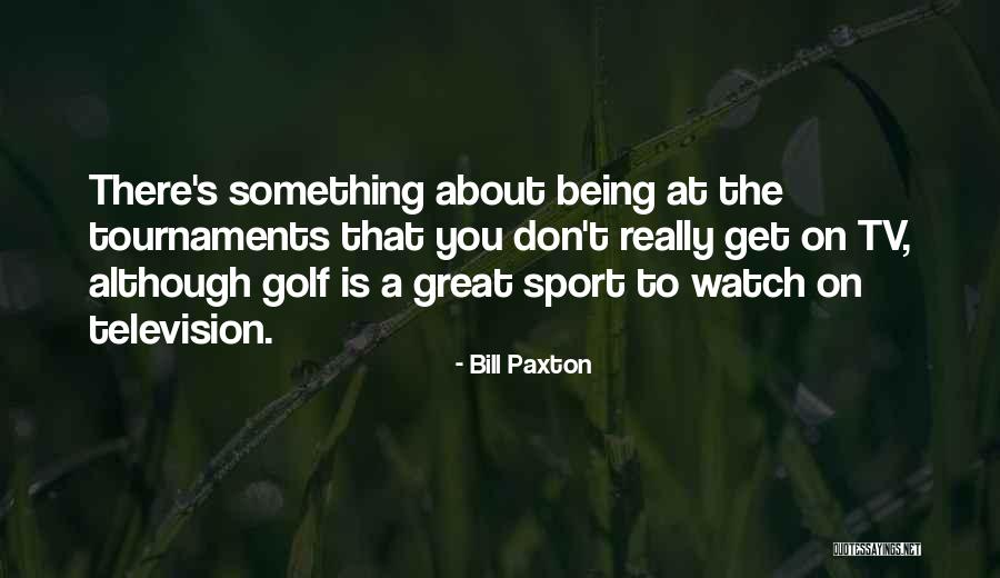 Being A Sport Quotes By Bill Paxton