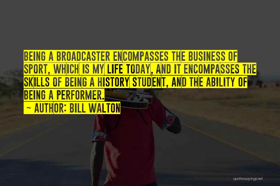 Being A Sport Quotes By Bill Walton