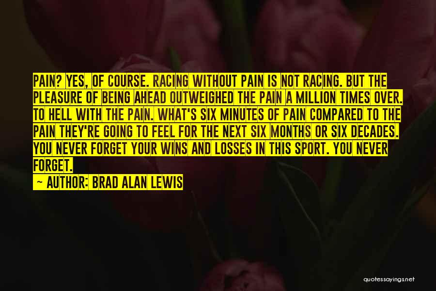 Being A Sport Quotes By Brad Alan Lewis