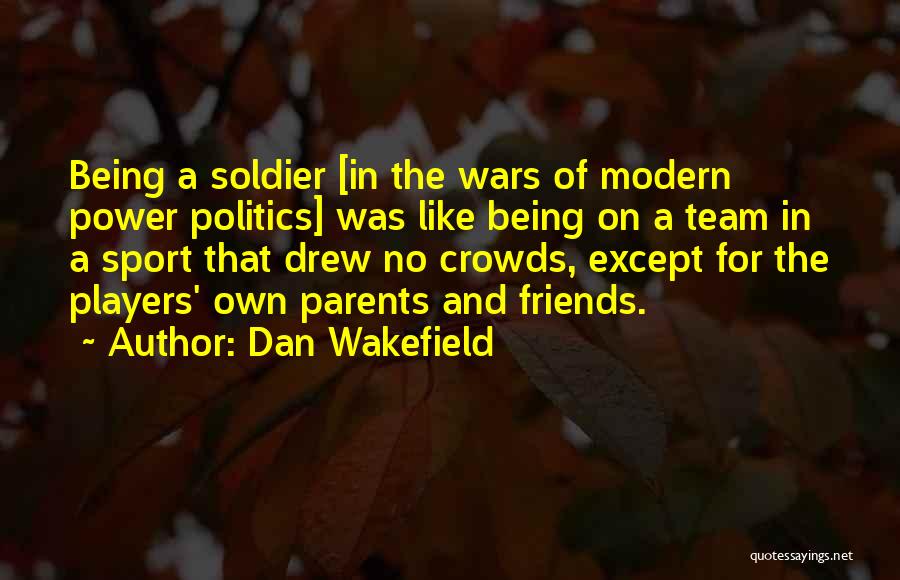 Being A Sport Quotes By Dan Wakefield