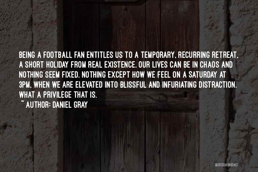 Being A Sport Quotes By Daniel Gray