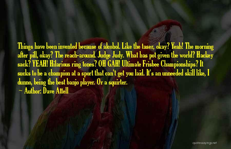 Being A Sport Quotes By Dave Attell