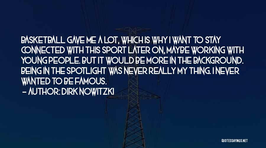 Being A Sport Quotes By Dirk Nowitzki