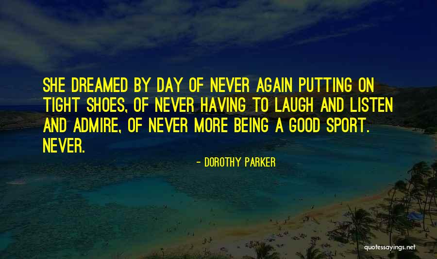 Being A Sport Quotes By Dorothy Parker