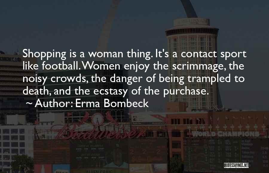 Being A Sport Quotes By Erma Bombeck