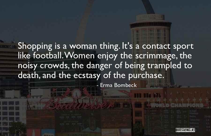 Being A Sport Quotes By Erma Bombeck