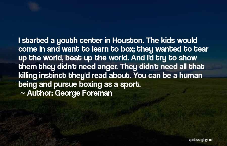 Being A Sport Quotes By George Foreman