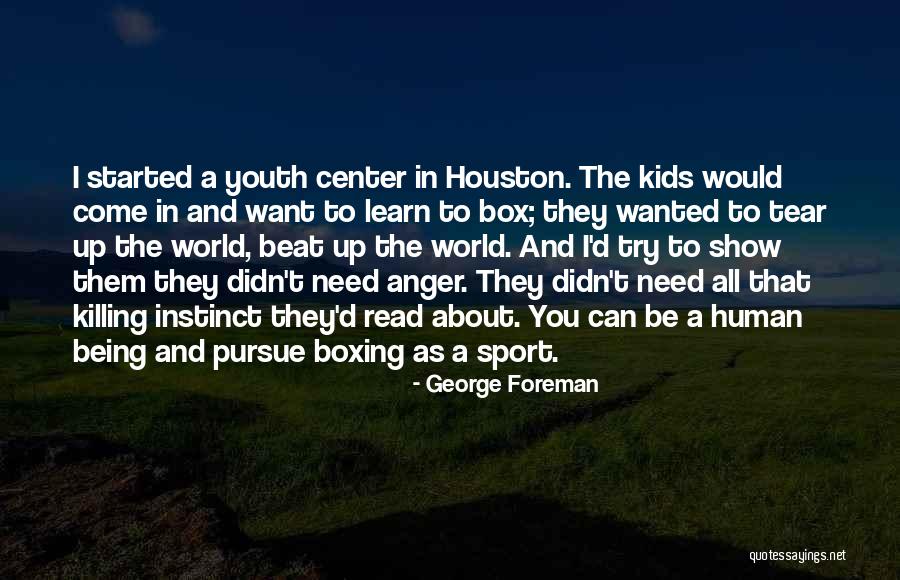 Being A Sport Quotes By George Foreman