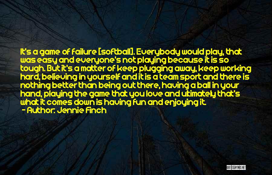 Being A Sport Quotes By Jennie Finch
