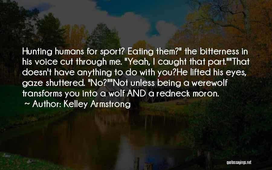Being A Sport Quotes By Kelley Armstrong
