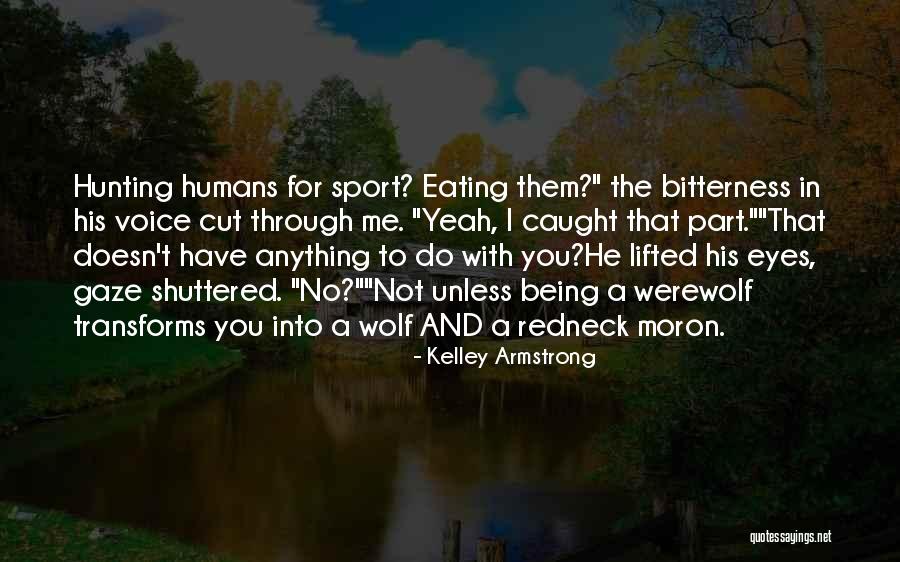 Being A Sport Quotes By Kelley Armstrong