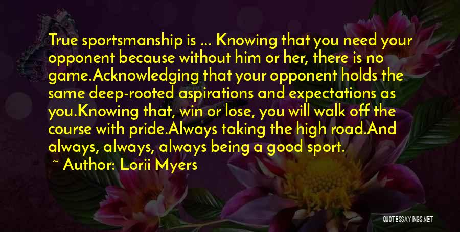 Being A Sport Quotes By Lorii Myers