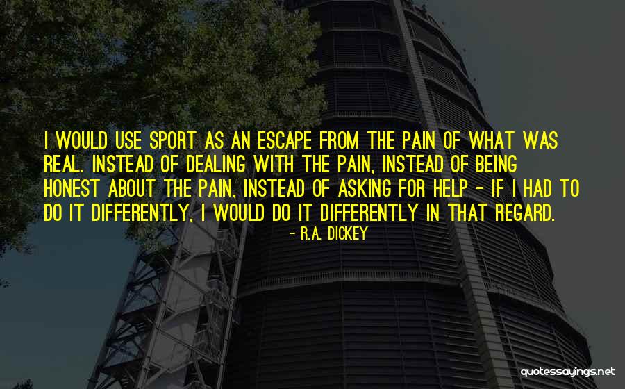 Being A Sport Quotes By R.A. Dickey