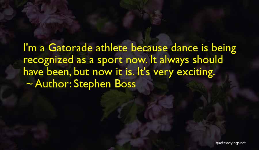 Being A Sport Quotes By Stephen Boss