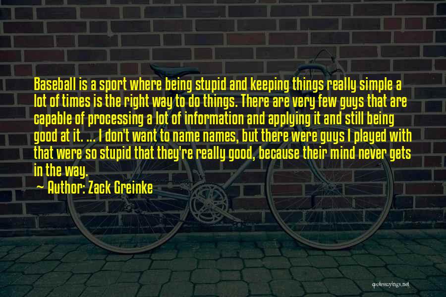 Being A Sport Quotes By Zack Greinke