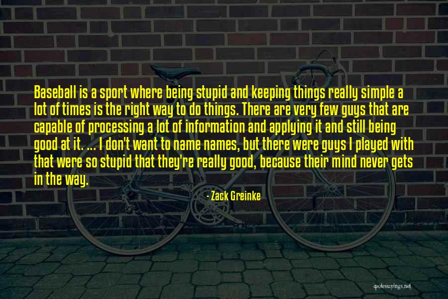 Being A Sport Quotes By Zack Greinke