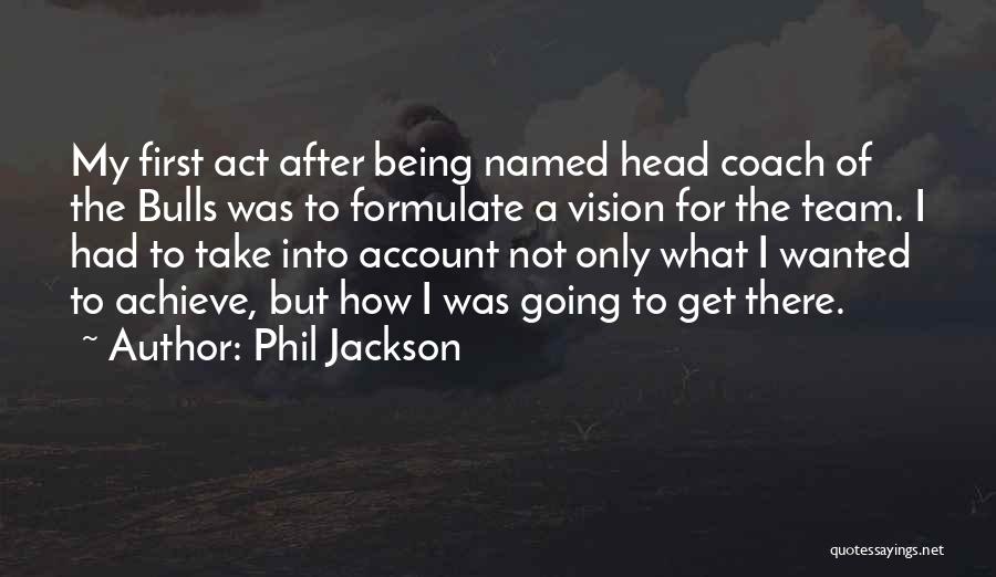 Being A Sports Coach Quotes By Phil Jackson