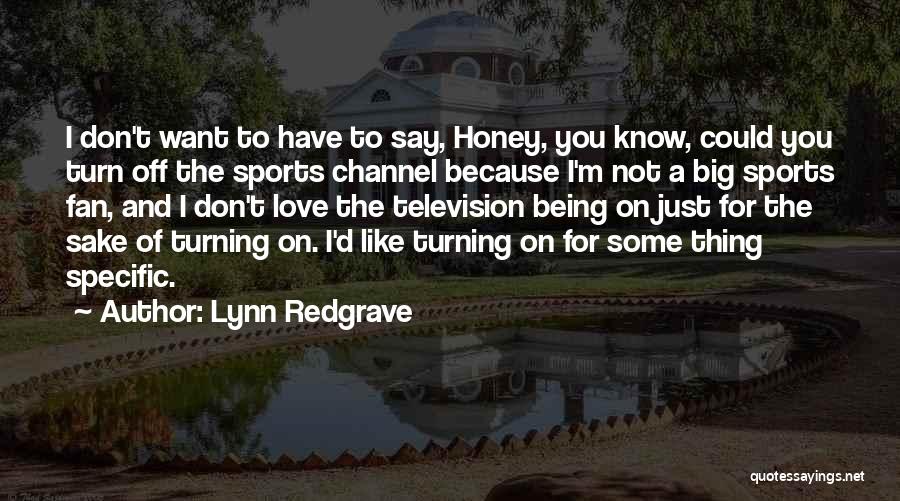 Being A Sports Fan Quotes By Lynn Redgrave